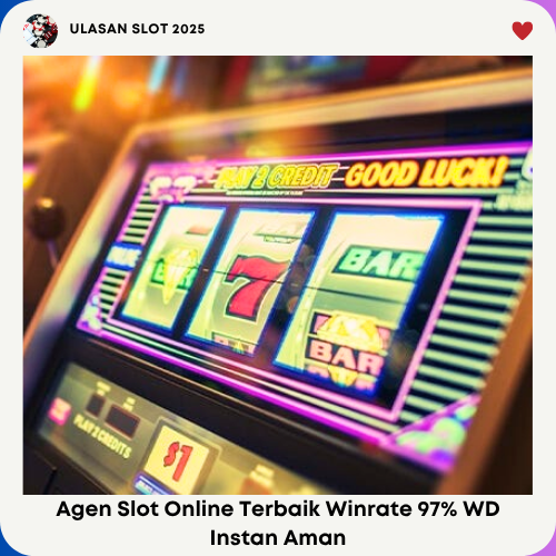 Agen Slot Online Terbaik Winrate 97% WD Instan Aman