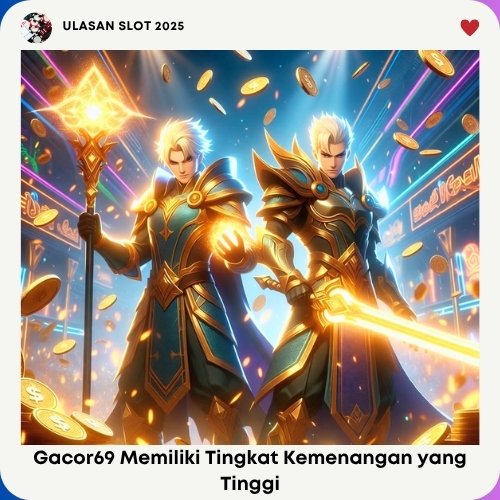 Slot Gacor : Gacor69 Memiliki Tingkat Kemenangan yang Tinggi