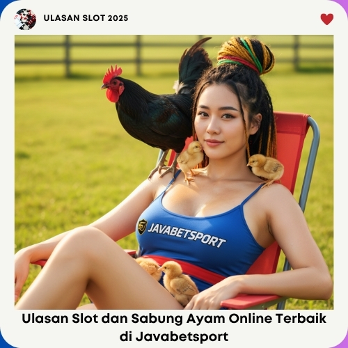 Ulasan Slot dan Sabung Ayam Online Terbaik di Javabetsport